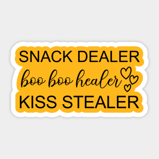 Snack dealer boo boo healer kiss stealer Sticker